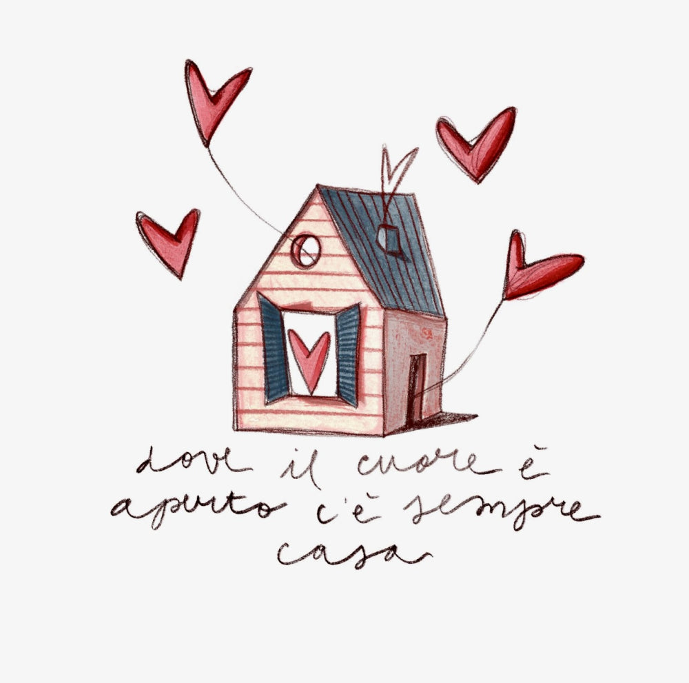 DOVE IL CUORE È APERTO C'È SEMPRE CASA